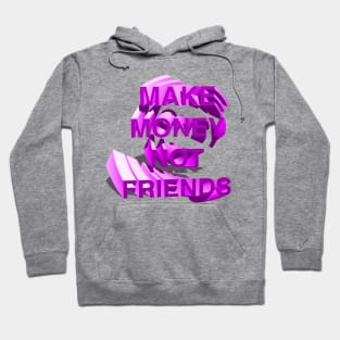 Make Money Not Friends PINK Hoodie